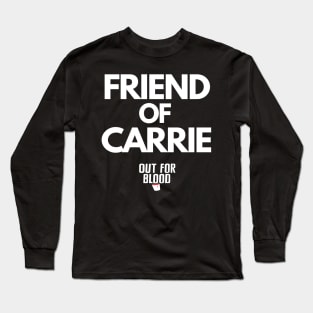 Friend of Carrie Long Sleeve T-Shirt